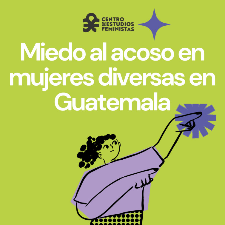 Miedo al acoso callejero en mujeres diversas en Guatemala